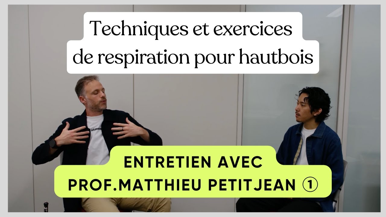 Techniques et exercices de respiration pour hautbois   -Entretien avec Prof.Matthieu Petitjean ①