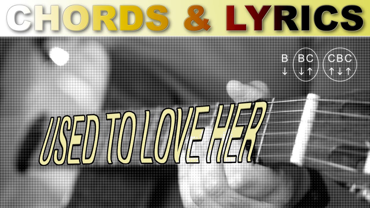 Used to Love Her - Guns N´ Roses [Acordes e Letra]