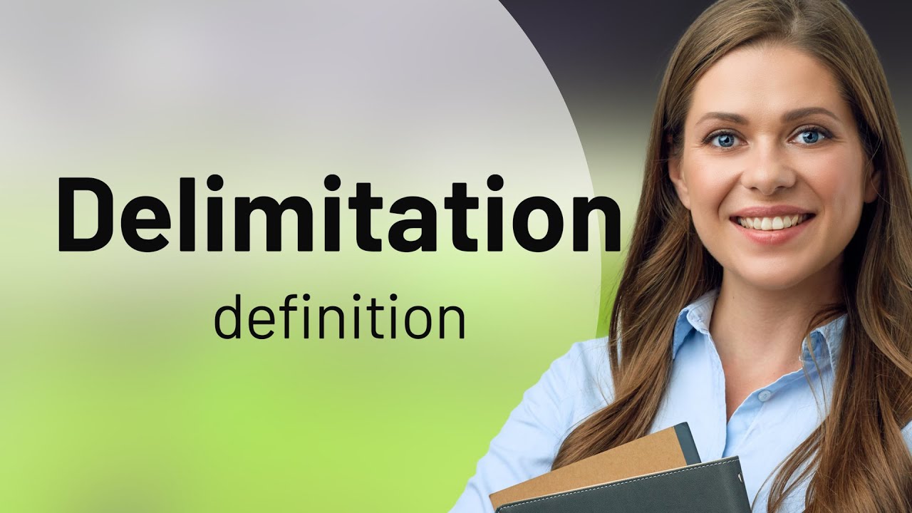 Delimitation &bull; what is DELIMITATION meaning