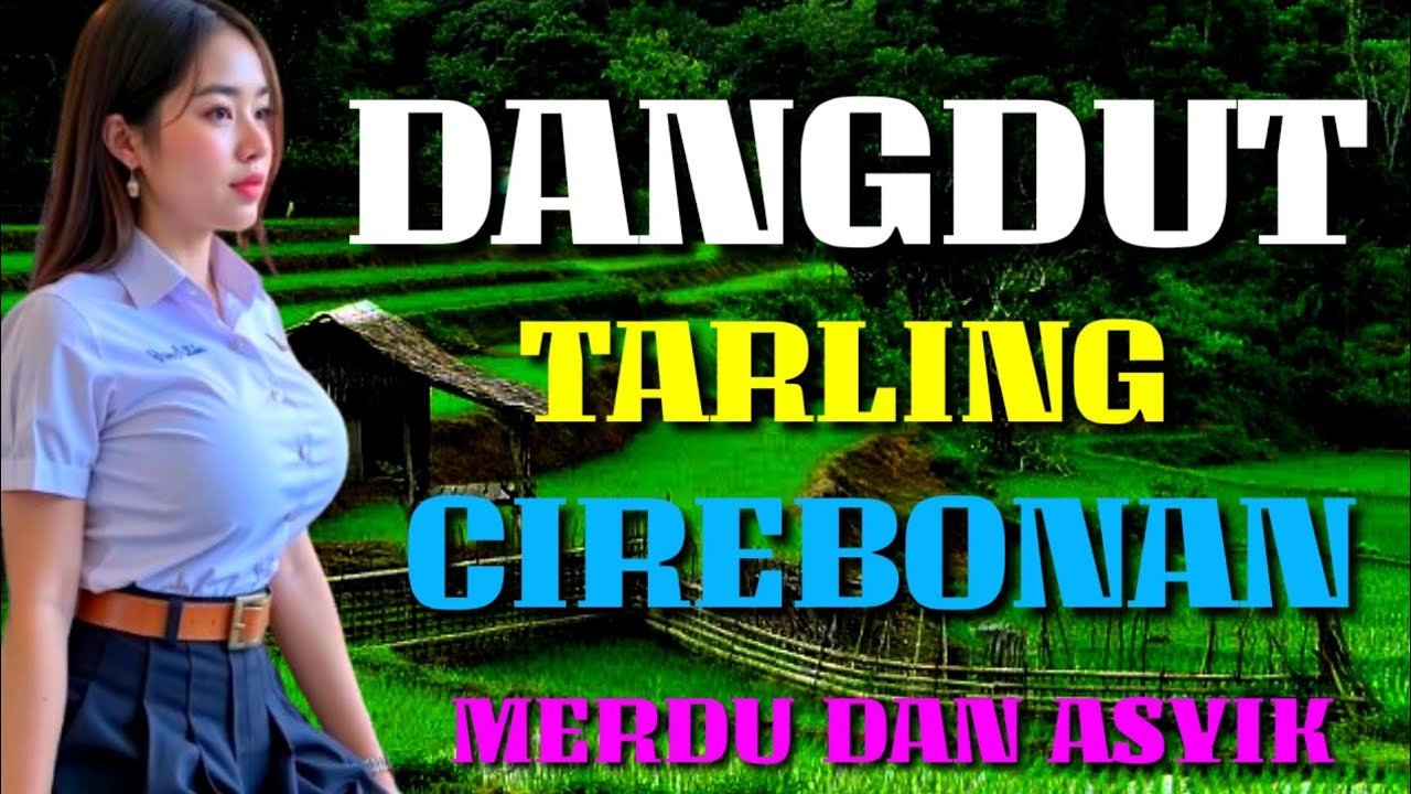 DANGDUT TERPOPULER TARLING CIREBONAN TERBARU FULL ALBUM PILIHAN TERBAIK 2026
