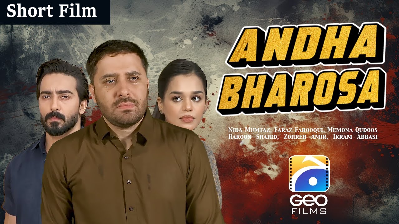 Andha Bharosa | Short Films | Nida Mumtaz - Faraz Farooqui -  Haroon Shahid | Geo Films