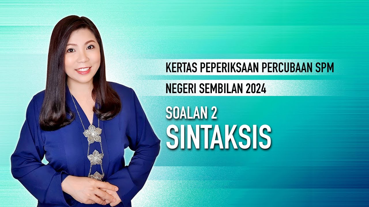 SINTAKSIS | Peperiksaan Percubaan SPM 2024 Bahasa Melayu Kertas 2 Negeri Sembilan BM