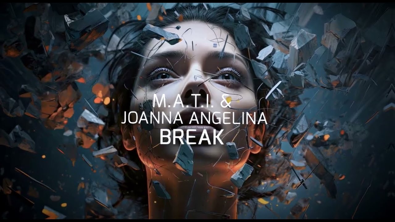 M.A.T.I. & Joanna Angelina - Break