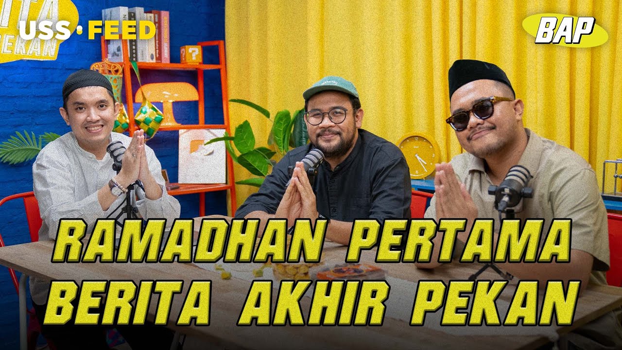 BAP RAMADHAN BARENG PAPA HIFDZI | #BeritaAkhirPekan Hifdzi Khoir, Oza Rangkuti & Sastra S.