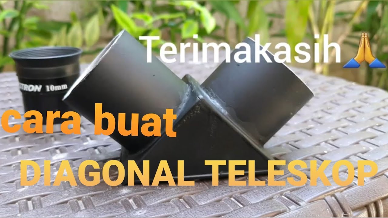 How to make a diagonal ||Cara buat diagonal untuk teleskop rakitan