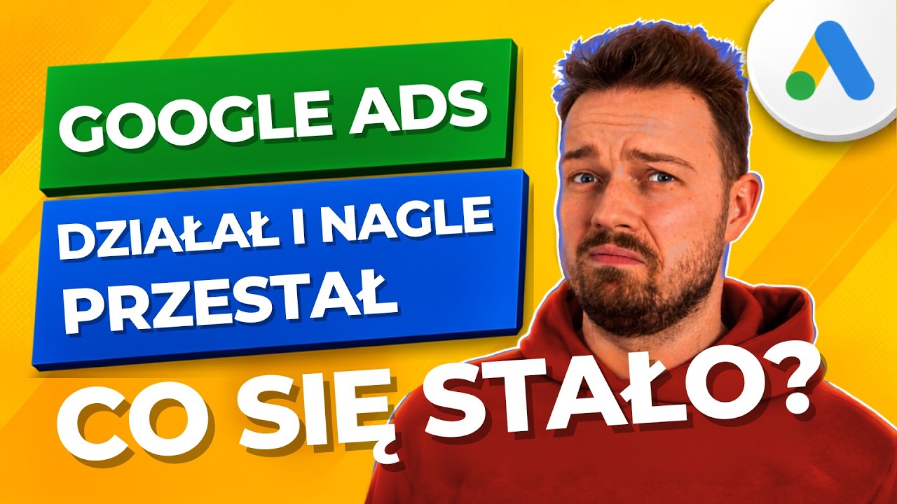 Google Ads DZIAŁAŁ, i PRZESTAŁ? 4 powodu - dlaczego tak się stało?