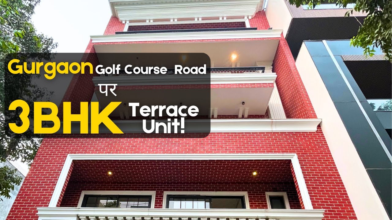 Gurgaon Golf Course Road पर सबसे बेहतरीन 3BHK Terrace Unit! ये शानदार मौका हाथ से न जाने दें! 🏡🔥