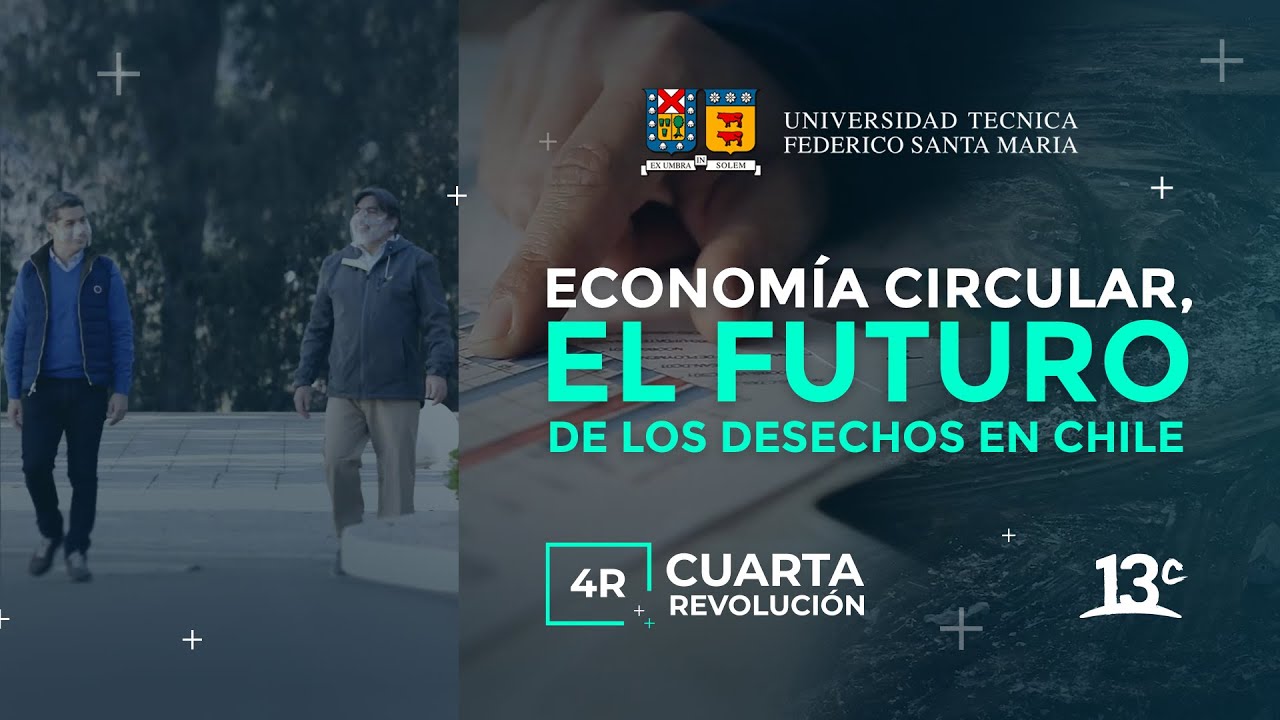 Capítulo 3 - Economía Circular, el futuro de los desechos en Chile