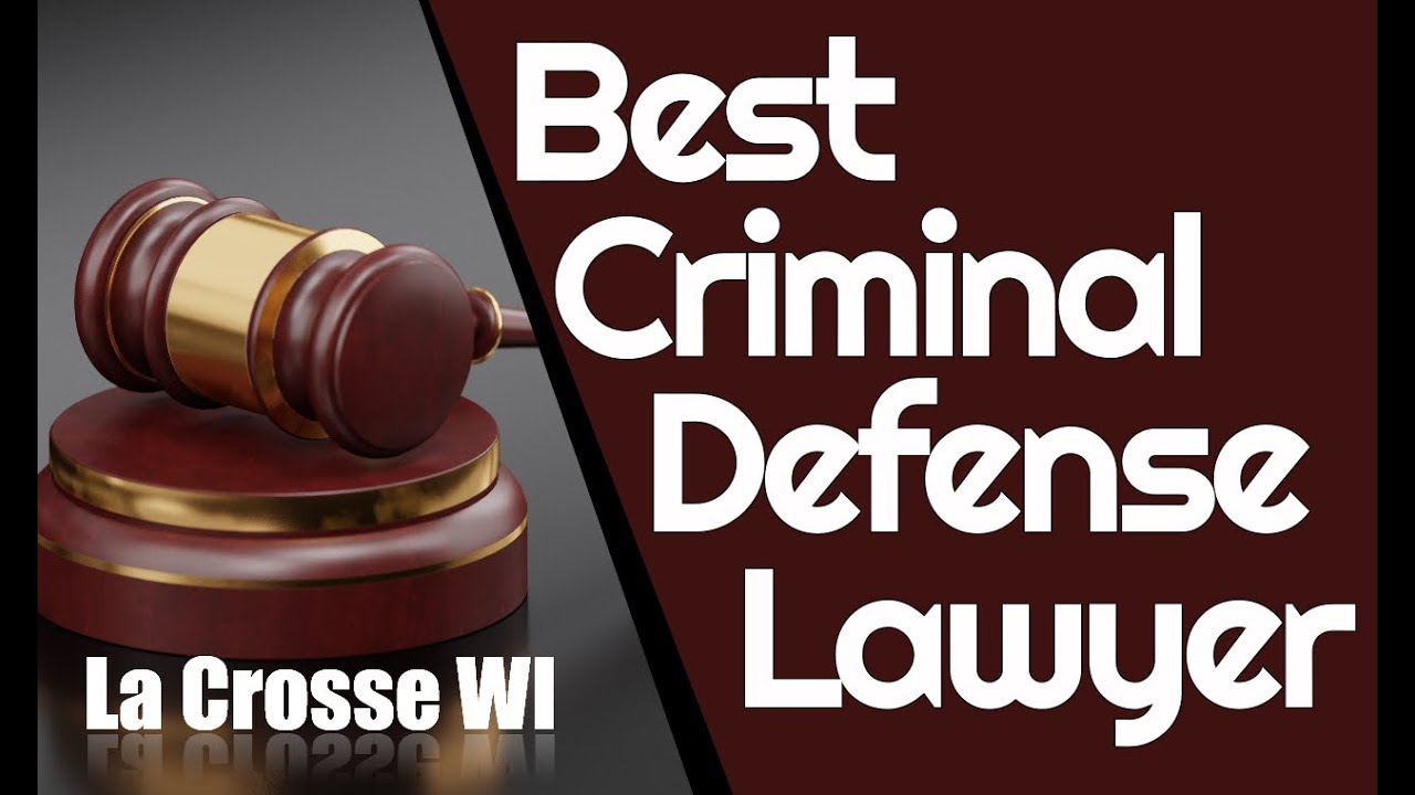 Best Criminal Defense Lawyer La Crosse WI