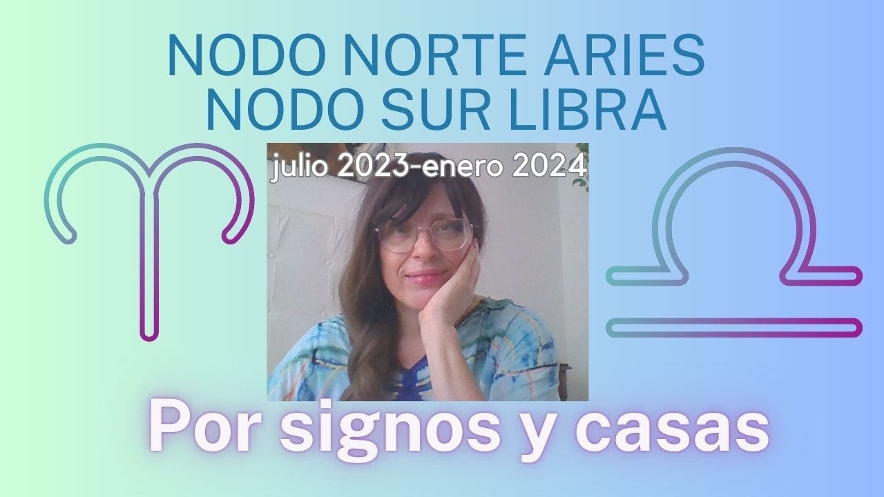Nodo Norte en Aries y Nodo Sur en Libra por tránsito - Para los 12 SIGNOS Y CASAS