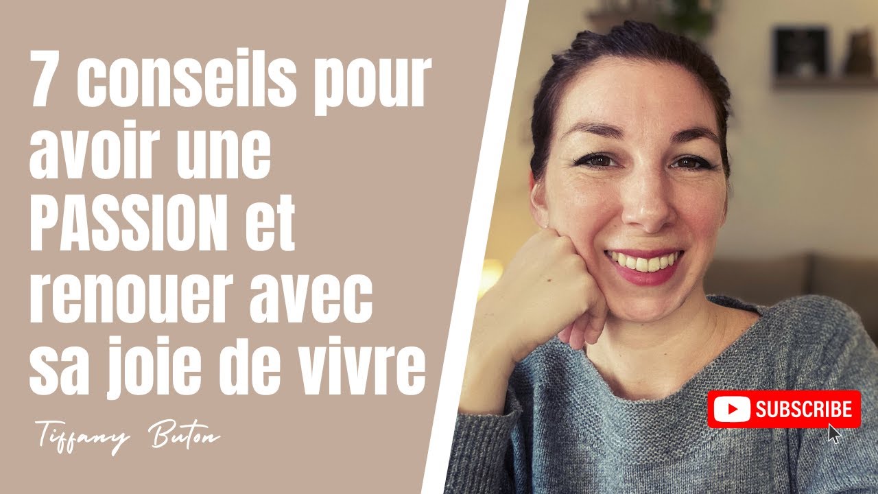 ✨Avoir une passion : 7 conseils pour renouer avec ce qui te fait vibrer