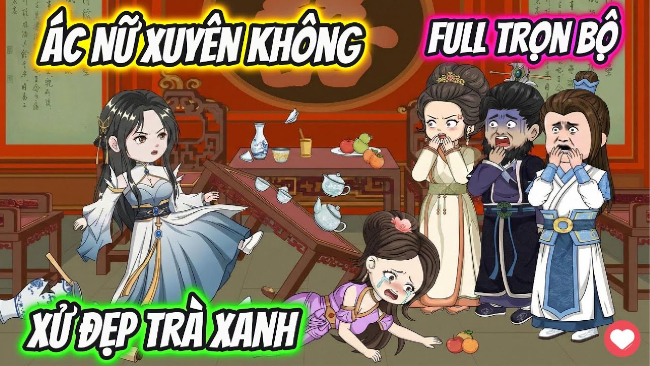 Full Trọn Bộ | Ác Nữ Xuyên Không Quậy Tung Tướng Phủ Xử Đẹp Trà Xanh | Cún Con VietSub