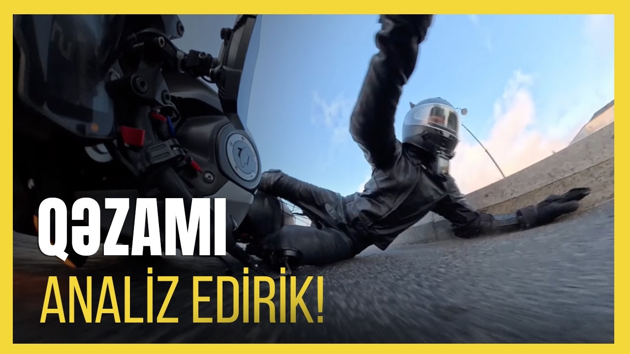 Motosiklet Qəzası: Yoldakı Yağ Tələsi! - Nələri Səhv Etdim?