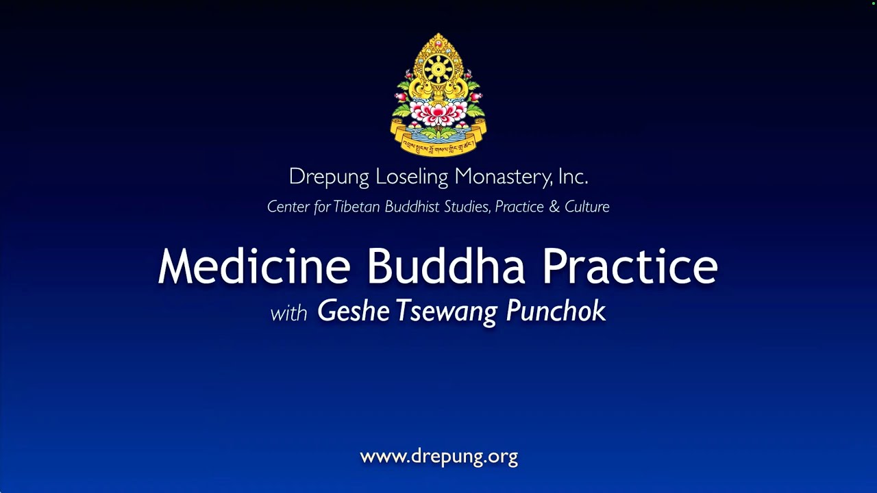 Medicine Buddha Practice - Geshe Tsewang Punchok - 02-03-26