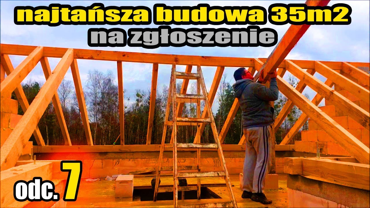 KONSTRUKCJA DACHU SAMEMU - Najtańszy i najszybszy w budowie dom - 35m2- odcinek 7 budowa BRI