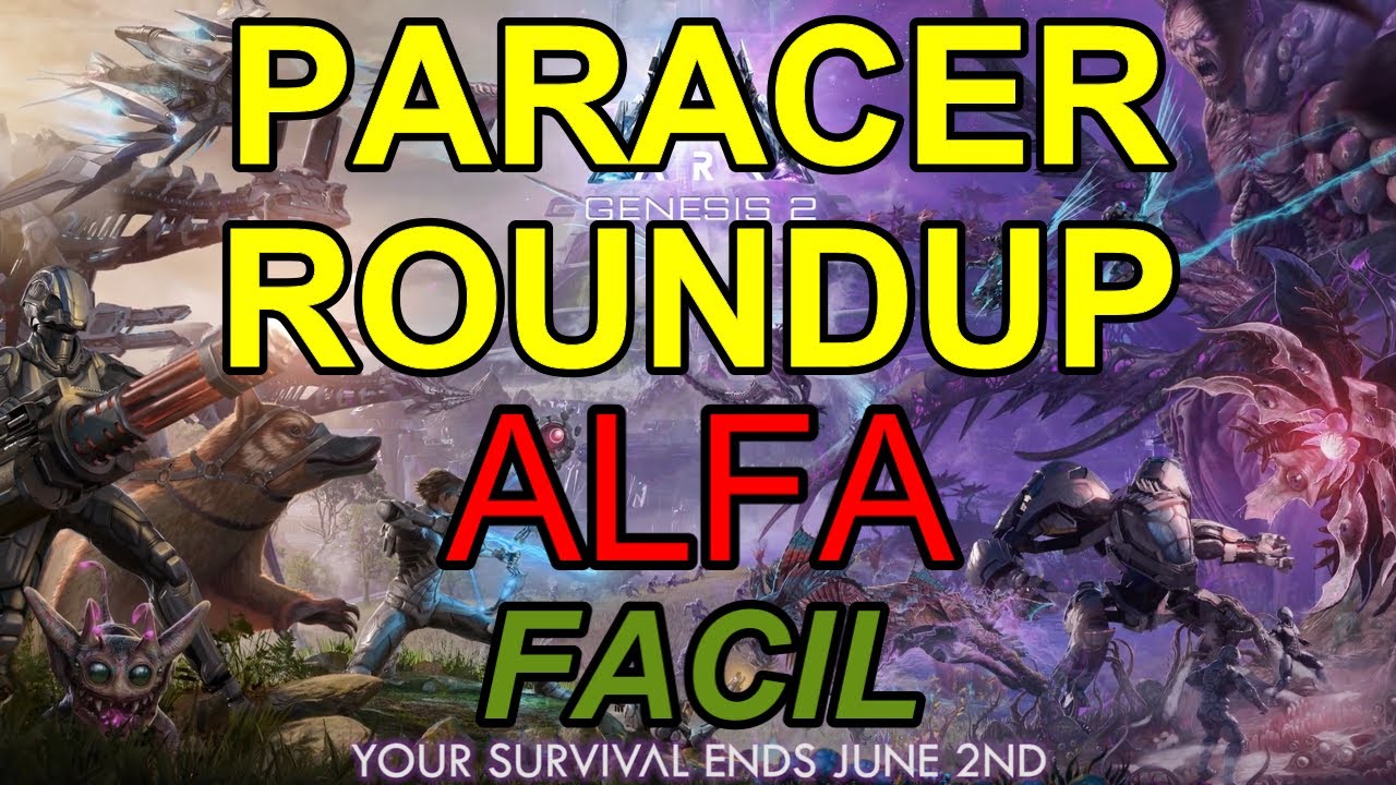 ARK GEN 2 MISION PARACER ROUNDUP EN ALFA FACIL - GUIA - TUTORIAL