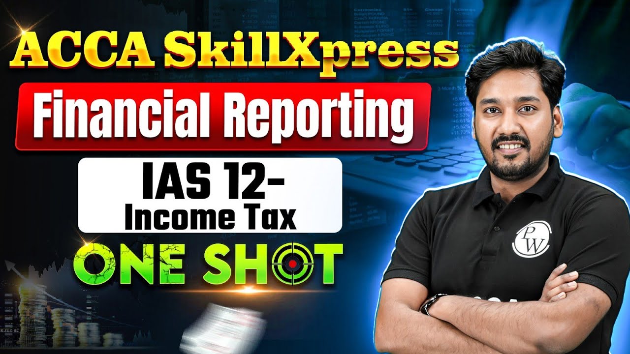 IAS 12 - Income Tax (Taxation) | Financial Reporting (FR) | ACCA SkillXpress One Shot🔥