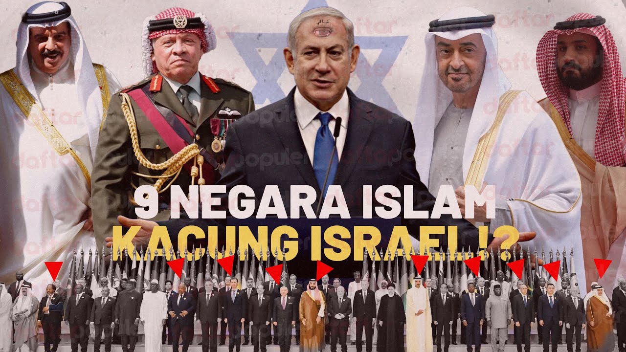 Negara Islam Penghianat Muslim.? 9 Negara ini Gak Berguna.! Ini Peran & Bukti Keberpihakan Ke Israel