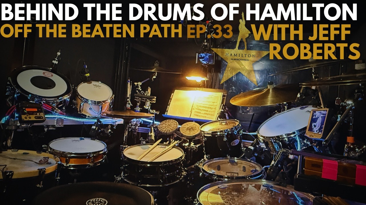 Behind The Drums Of Hamilton with Jeff Roberts // Off The Beaten Path EP. 33