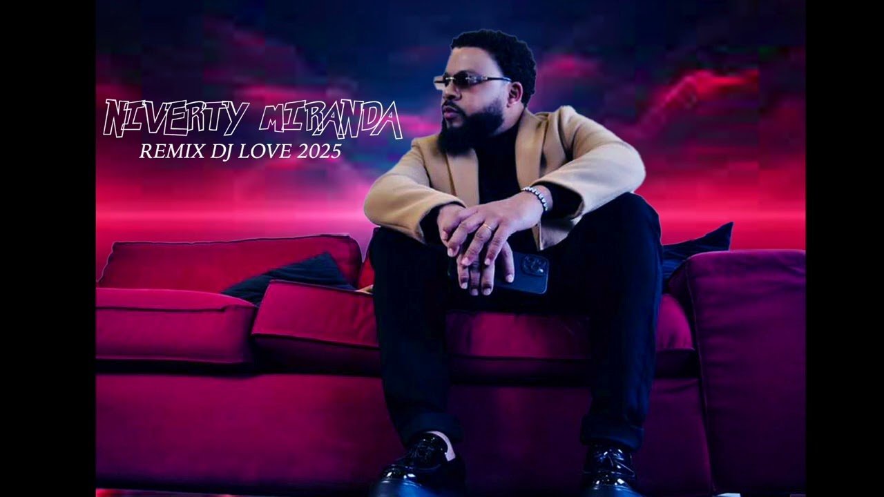 Niverty Miranda - Remix Dj Love 2025 talaia baxo