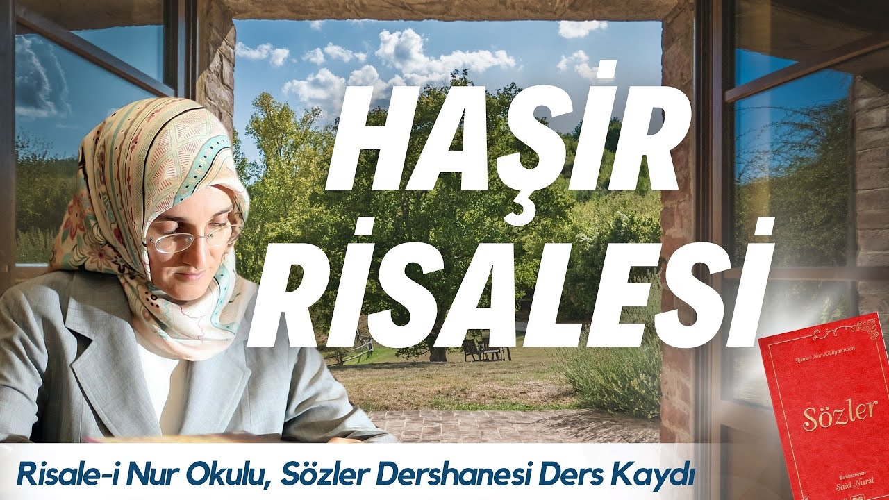 EMİNE EROĞLU İLE HAŞİR RİSALESİ - RİSALE-İ NUR OKULU, SÖZLER DERSHANESİ DERS KAYDI