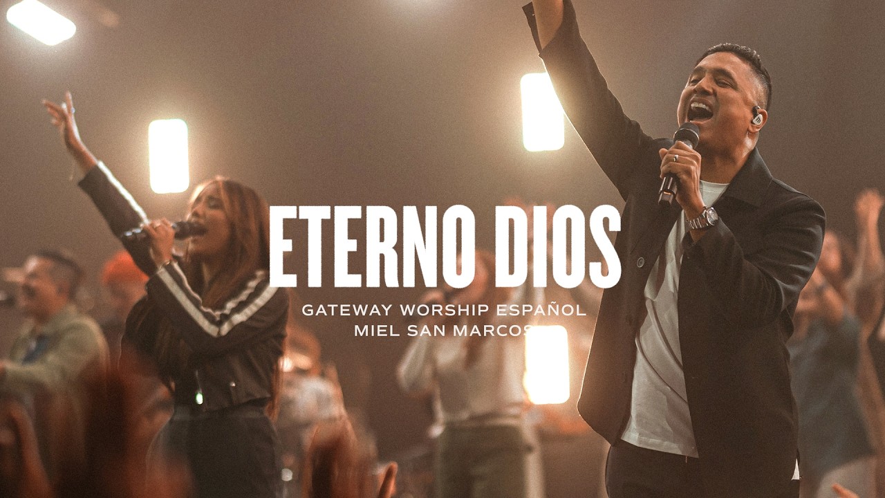 Eterno Dios | ft. Miel San Marcos | Gateway Worship Español