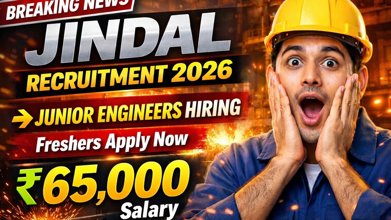 JINDAL RECRUITMENT 2026 | JINDAL JUNIOR ENGINEERS JOBS | JINDAL STEEL FRESHERS JOBS | JINDAL JE JOBS