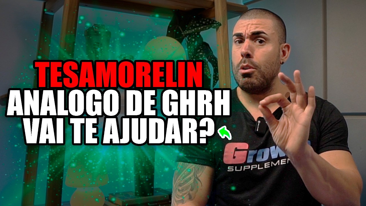 Por que o pessoal está usando Tesamorelin?