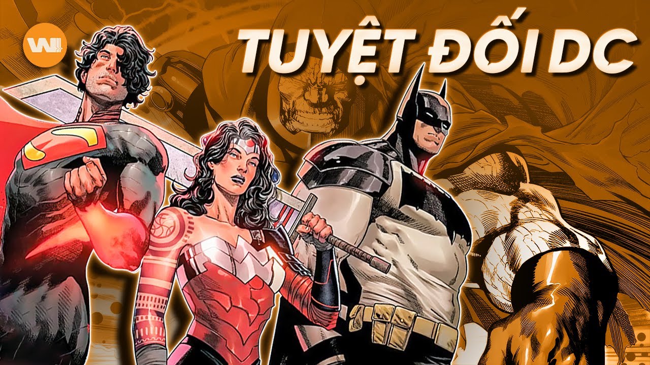 KH&Aacute;I QU&Aacute;T VŨ TRỤ ABSOLUTE DC | SUPERMAN V&Ocirc; SẢN, BATMAN 2K4 L&Agrave;M KỸ SƯ,...