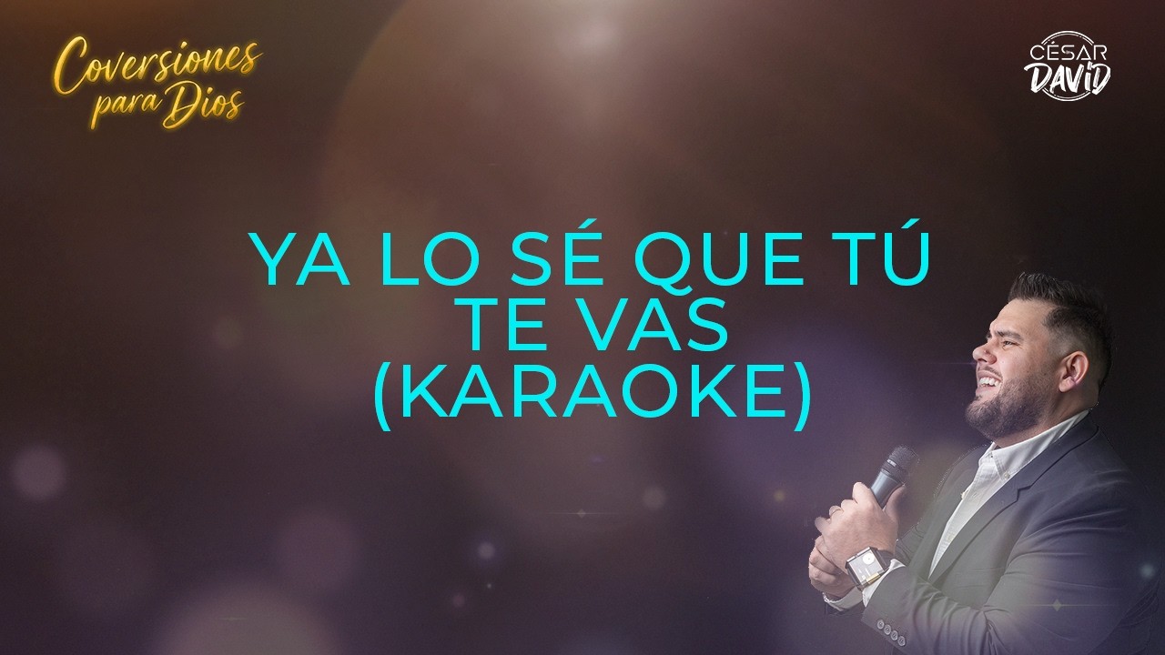 Ya lo sé que tú te vas (Karaoke) - Reescrita para Dios