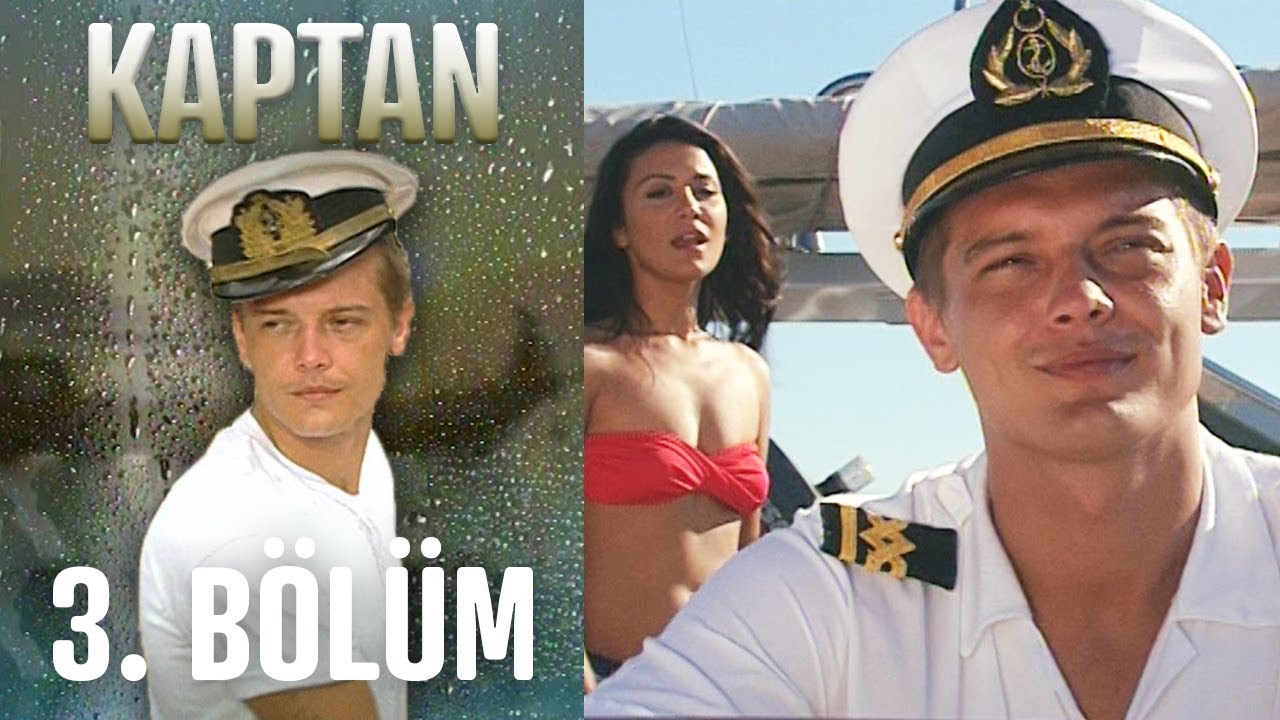 Kaptan 3. Bölüm