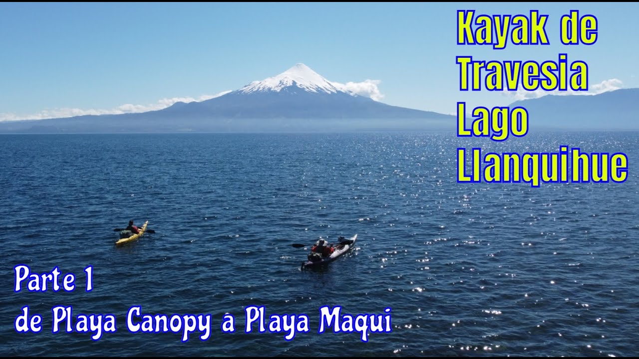 Kayak de Travesia Lago Llanquihue, parte 1 subtitulada
