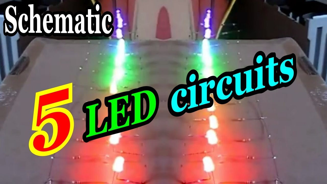 5 LED circuits with Schematic diagram