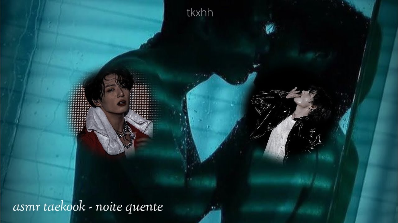 tkxhh - Noite Quente | ASMR TAEKOOK +12