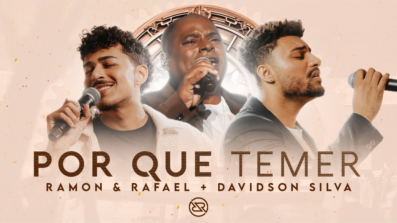 Porque Temer - Ramon e Rafael feat Davidson Silva (DVD O Tempo - Ao Vivo)