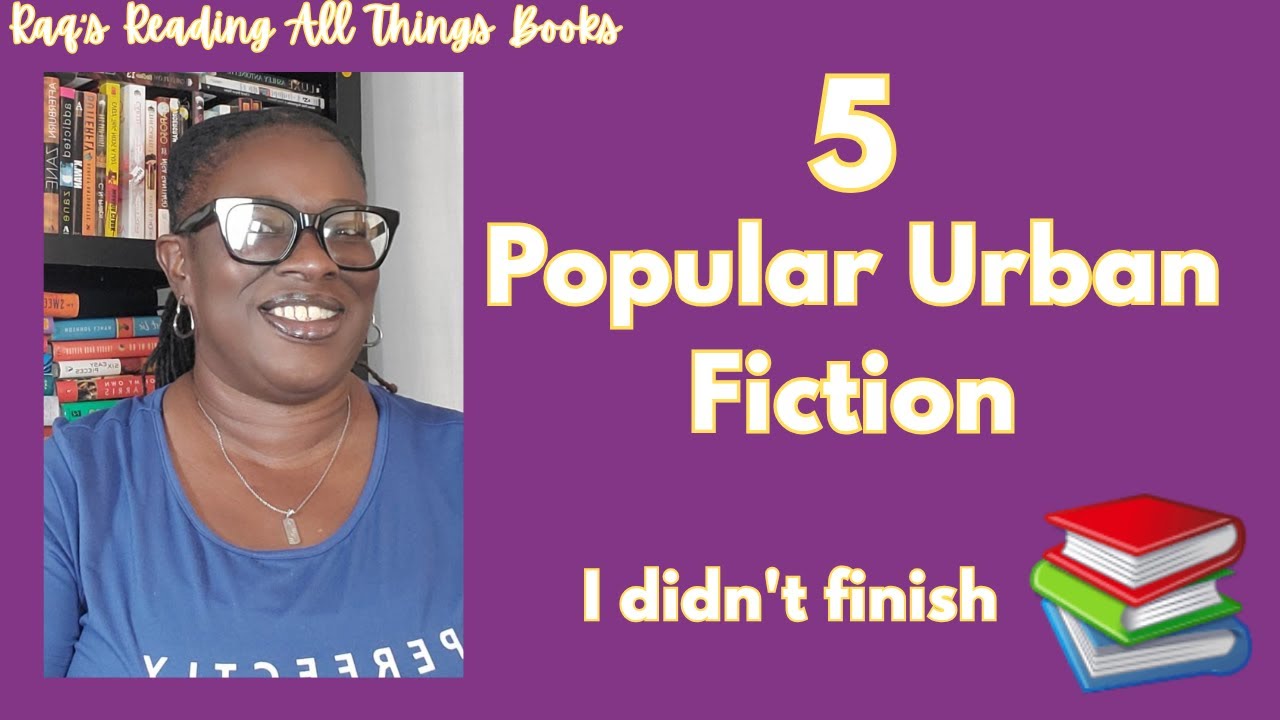 5 Popular Urban Fiction Books I’ve Never Finished
