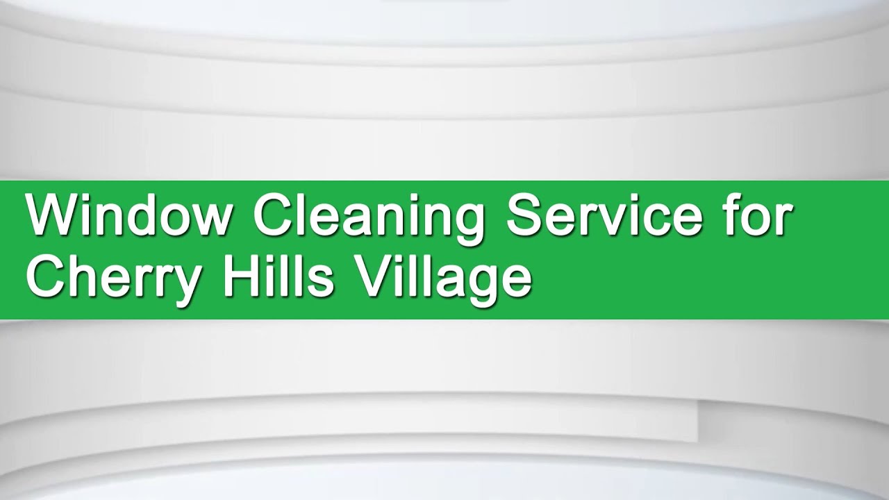 Window Cleaning Service for Cherry Hills Village