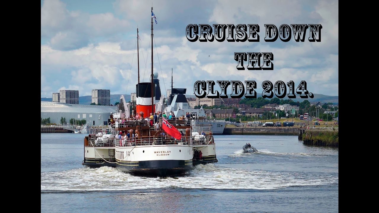 Down the Clyde on the Waverly. 2014