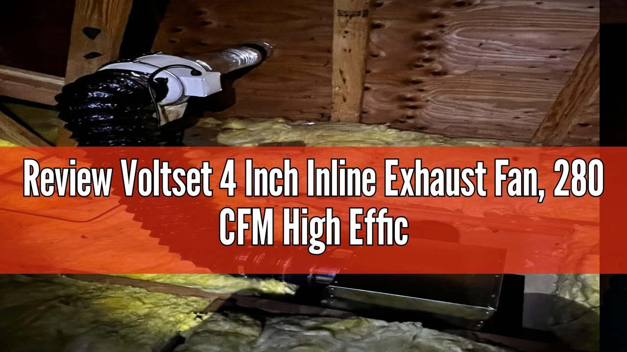 Review Voltset 4 Inch Inline Exhaust Fan, 280 CFM High Efficiency Air Fan for Duct Vent Bathroom, Ki