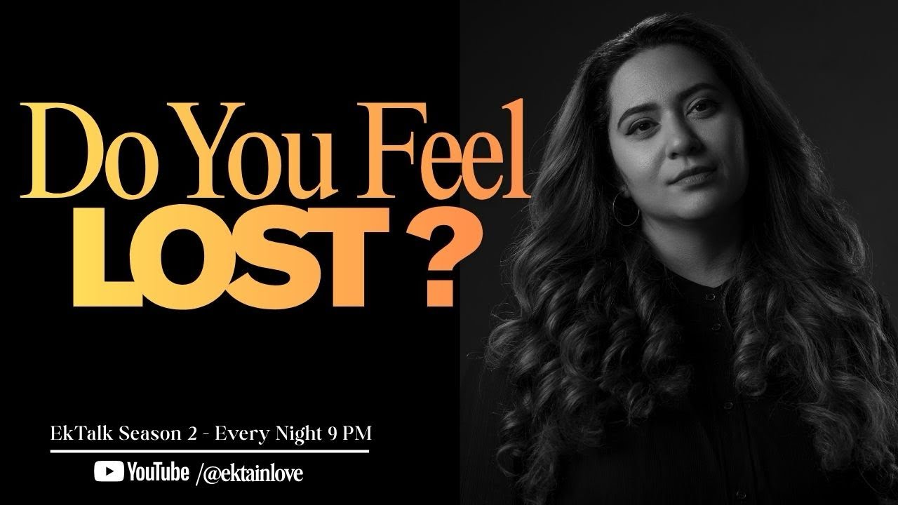 How to Find Yourself Again When You Don&rsquo;t Feel Like Yourself Anymore | EkTalk by Ekta Sandhir 