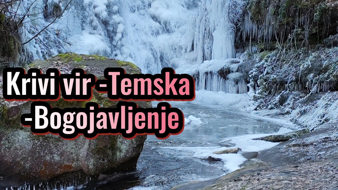 Krivi vir-Selo Temska-Bogojavljenje -Kanjon reke Temštice-Ogorelica 