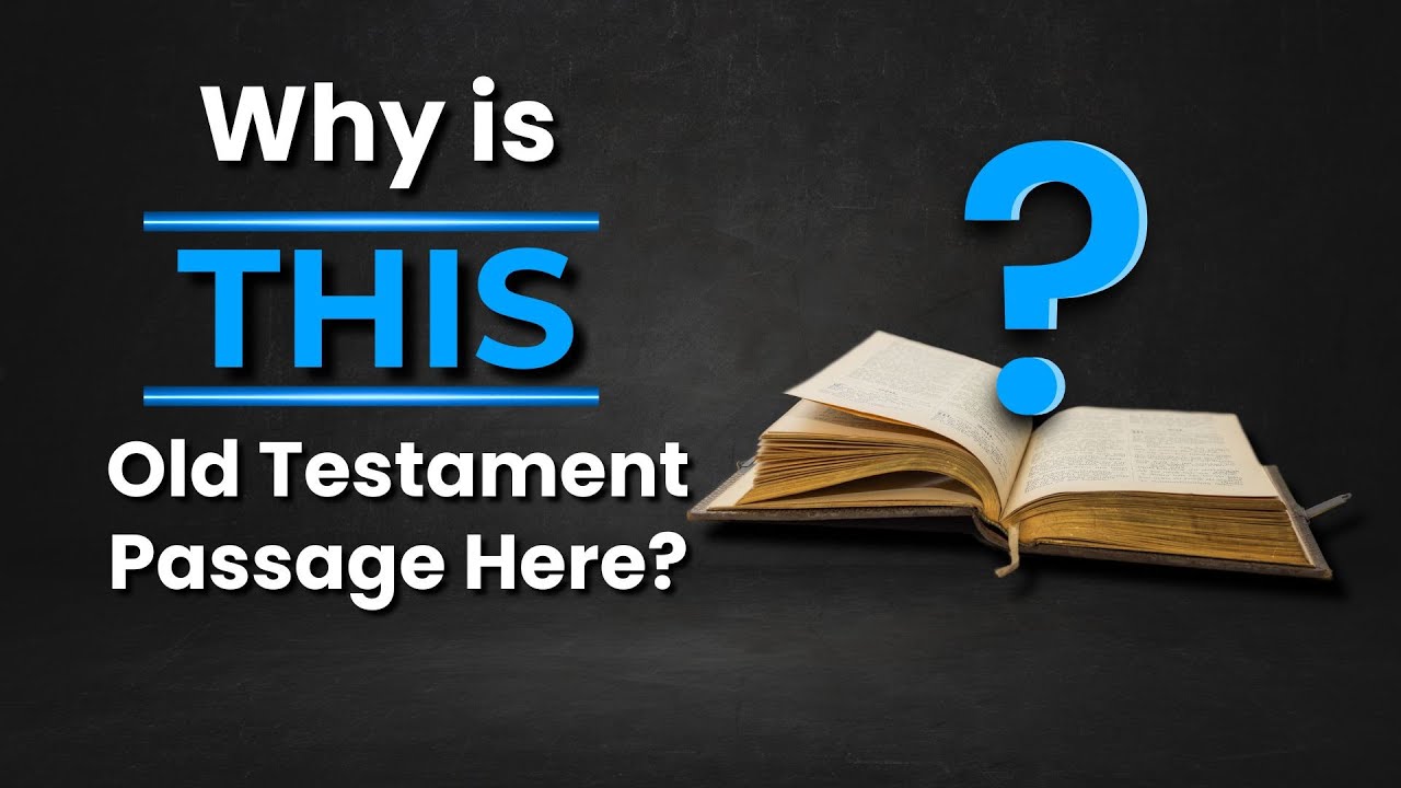 How to See Value in Old Testament Passages That Seem Unnecessary
