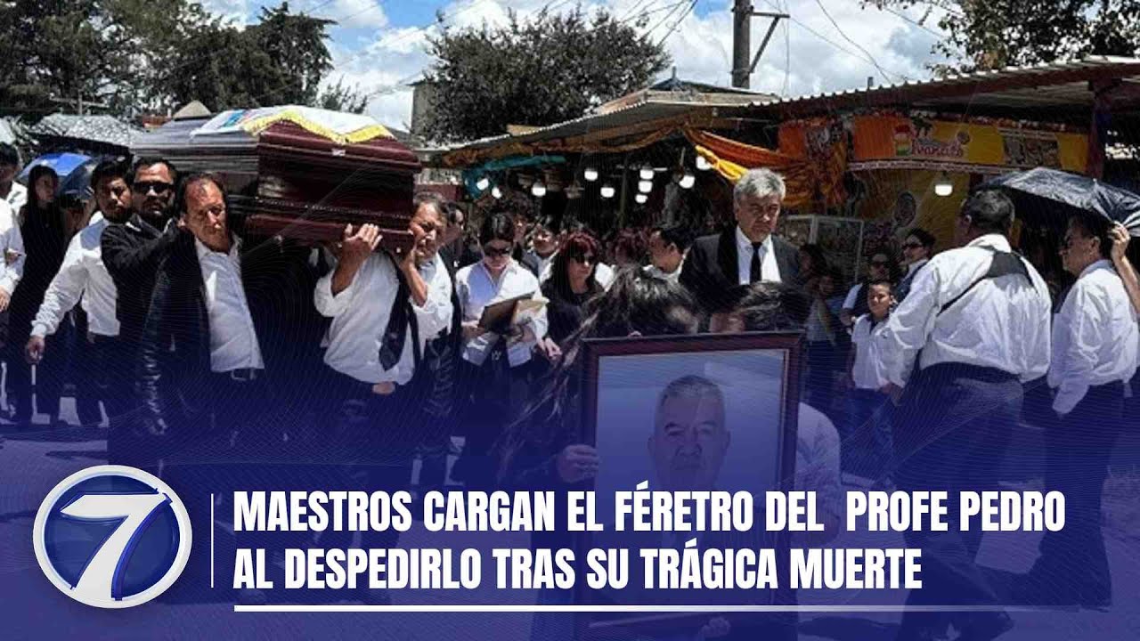 Maestros cargan el féretro del  profe Pedro al despedirlo tras su trágica muerte