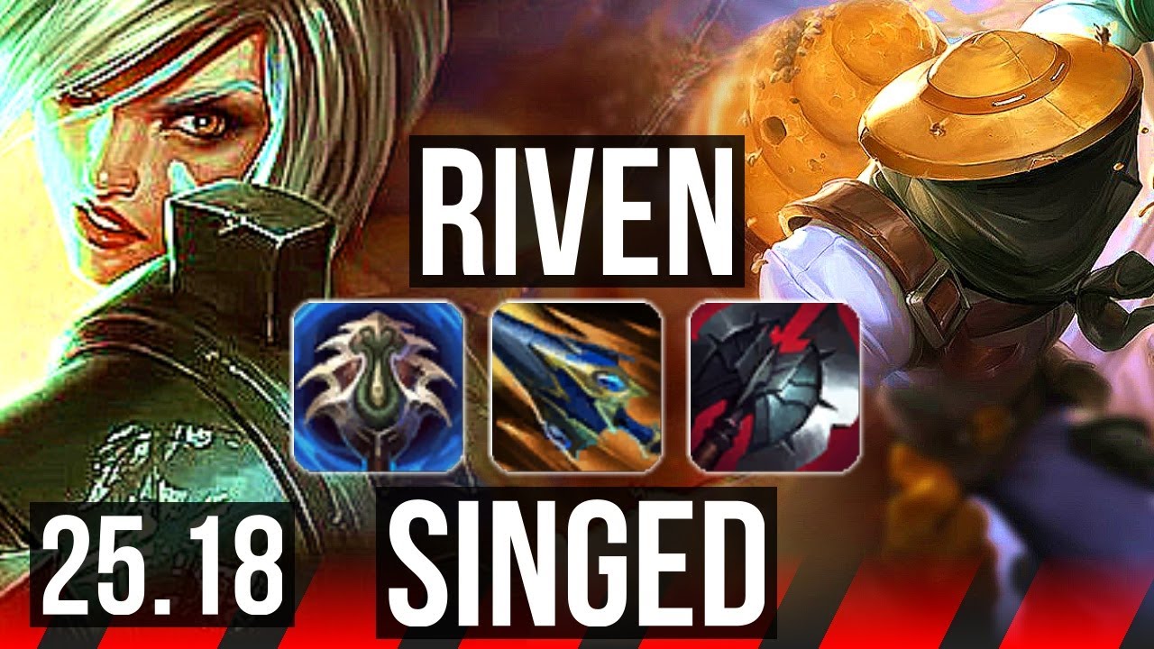 RIVEN vs SINGED (TOP) | 12/1/2, 7 solo kills, Godlike | KR Diamond | 25.18