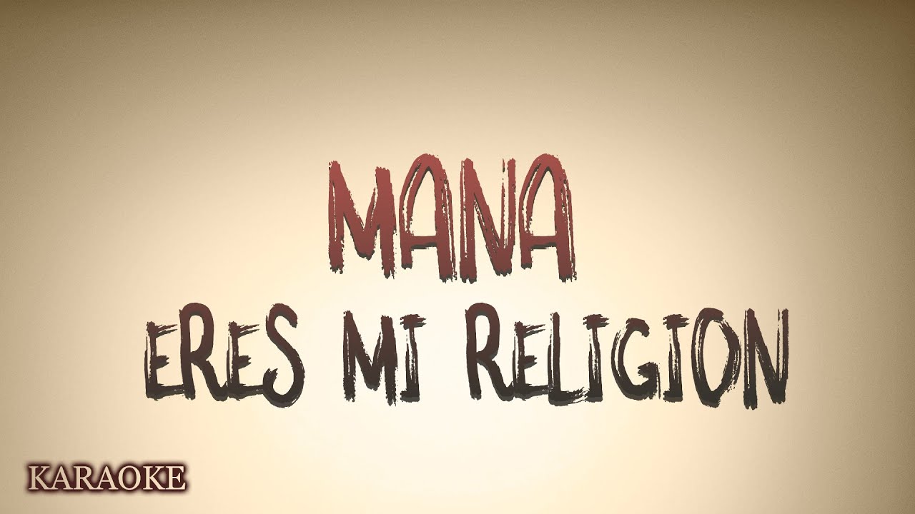 Mana - Eres Mi Religion - KARAOKE