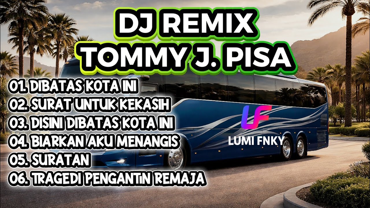 DJ Remix Tommy J Pisa Terbaik 2026 🔥 Dibatas Kota Ini, Surat Untuk Kekasih | Full Album Remix Viral