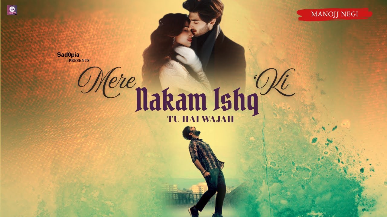 Mere Nakam Ishq Ki Tu Hai Wajah | Sad Song | Latest Hindi Song | Manojj Negi | Sad0pia