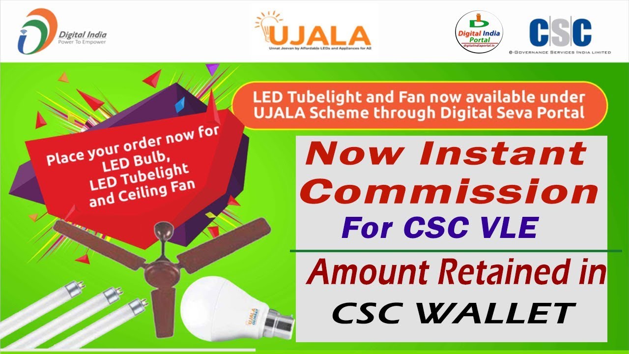 CSC Instant VLE Commission in Wallet Real Time Basis UJALA Scheme