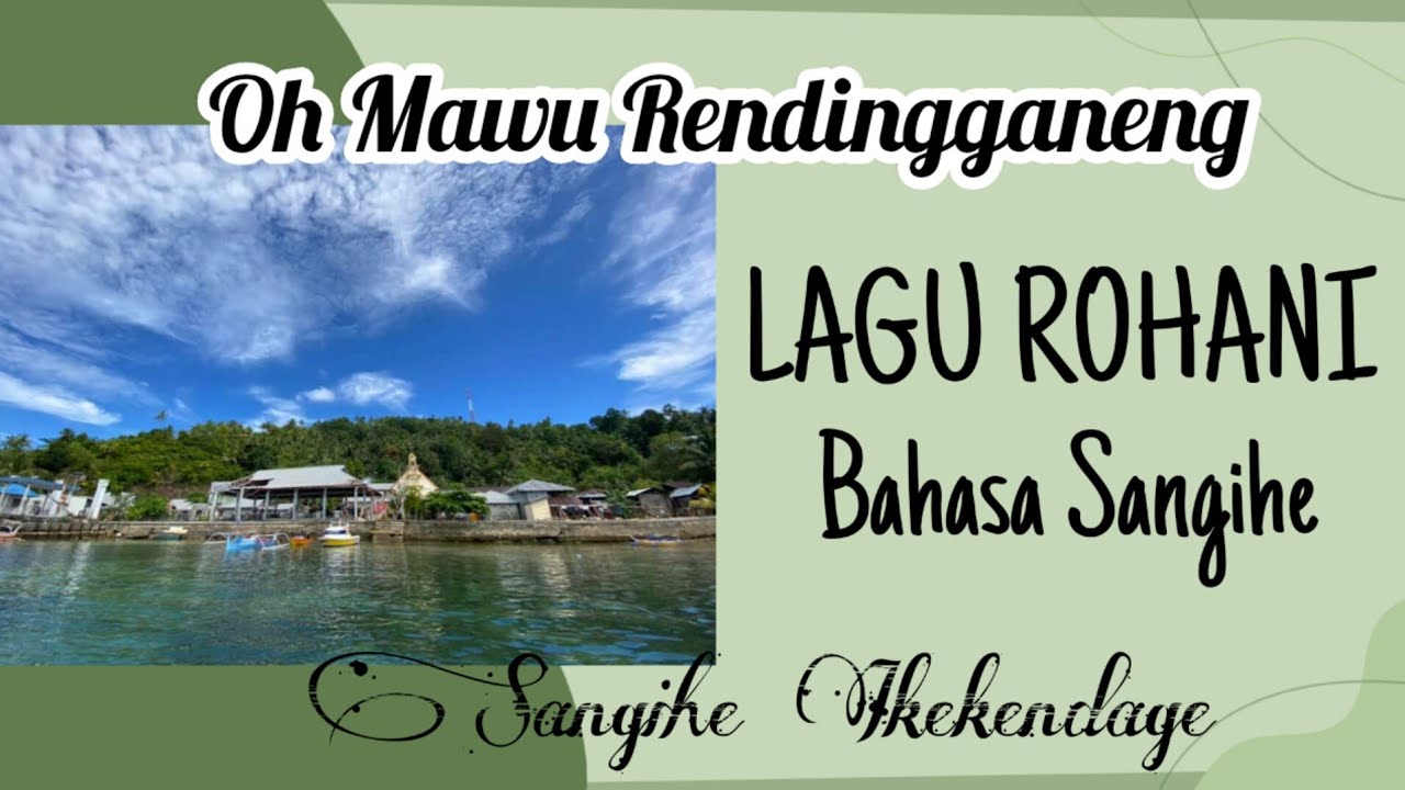 LAGU ROHANI BAHASA SANGIHE // Oh Mawu Rendingganeng // Sangihe Ikekendage // Sangihe Mang Sunaung..🙏