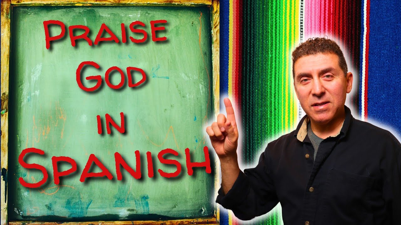 Learn to Praise Our God in Spanish